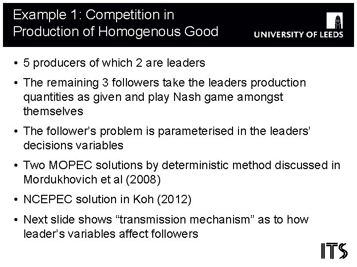 Example 1: Competition in Production of Homogenous Good • 5 producers of which 2