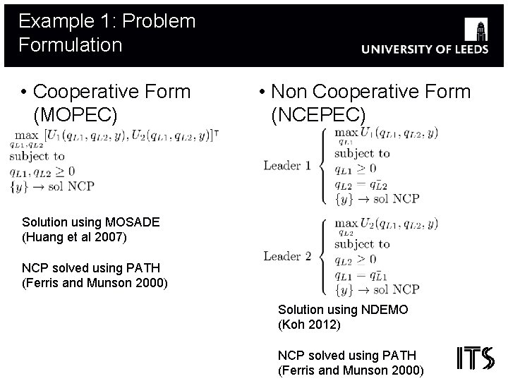 Example 1: Problem Formulation • Cooperative Form (MOPEC) • Non Cooperative Form (NCEPEC) Solution