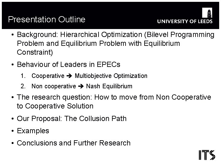 Presentation Outline • Background: Hierarchical Optimization (Bilevel Programming Problem and Equilibrium Problem with Equilibrium