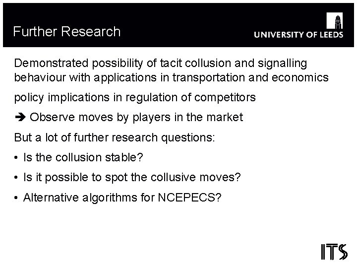 Further Research Demonstrated possibility of tacit collusion and signalling behaviour with applications in transportation