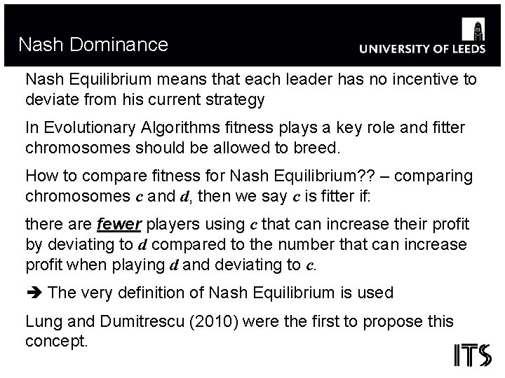 Nash Dominance Nash Equilibrium means that each leader has no incentive to deviate from