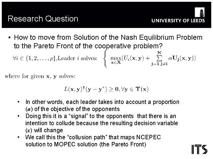 Research Question • How to move from Solution of the Nash Equilibrium Problem to