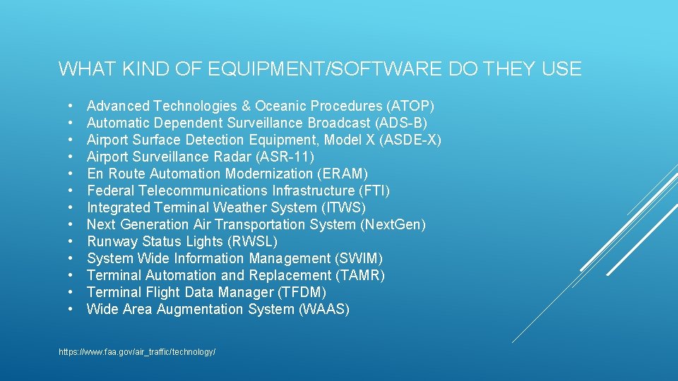 WHAT KIND OF EQUIPMENT/SOFTWARE DO THEY USE • • • • Advanced Technologies &
