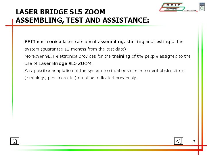 LASER BRIDGE SL 5 ZOOM ASSEMBLING, TEST AND ASSISTANCE: SEIT elettronica takes care about