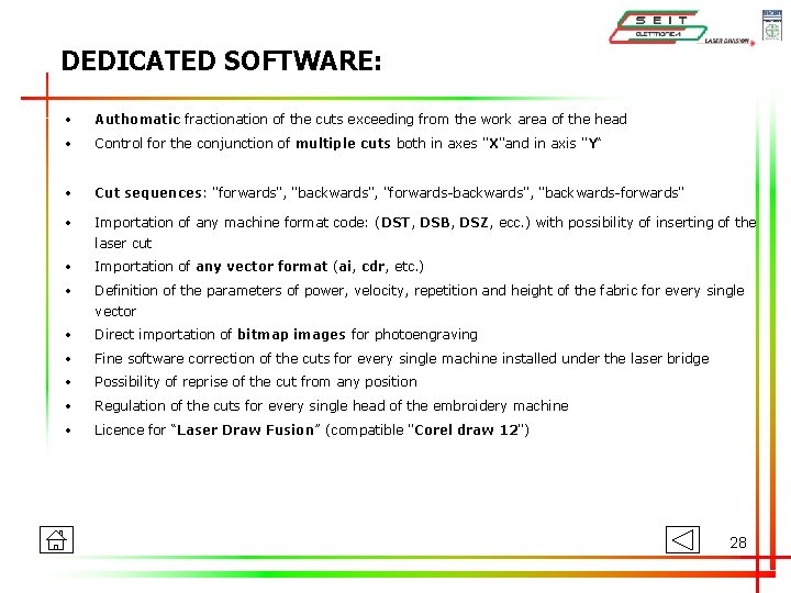 DEDICATED SOFTWARE: • Authomatic fractionation of the cuts exceeding from the work area of