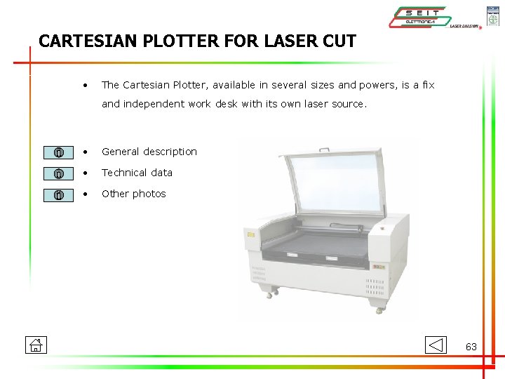 CARTESIAN PLOTTER FOR LASER CUT • The Cartesian Plotter, available in several sizes and