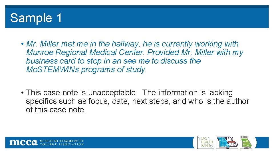Sample 1 • Mr. Miller met me in the hallway, he is currently working