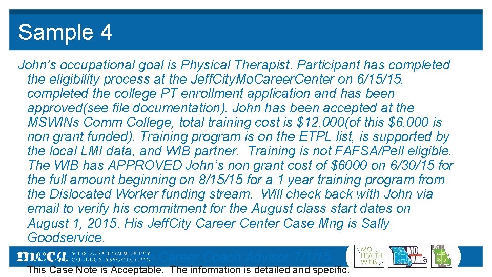 Sample 4 John’s occupational goal is Physical Therapist. Participant has completed the eligibility process