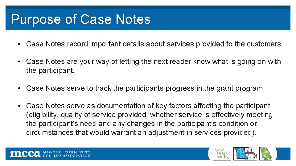 Purpose of Case Notes • Case Notes record important details about services provided to