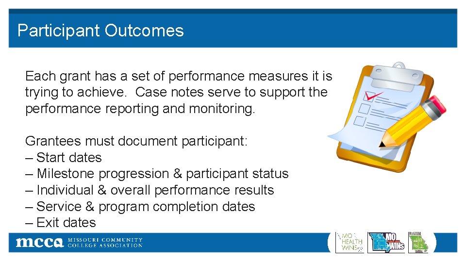 Participant Outcomes Each grant has a set of performance measures it is trying to