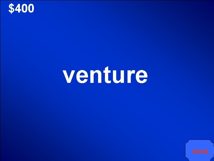 $400 venture Scores 
