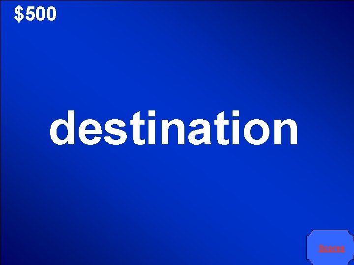 $500 destination Scores 