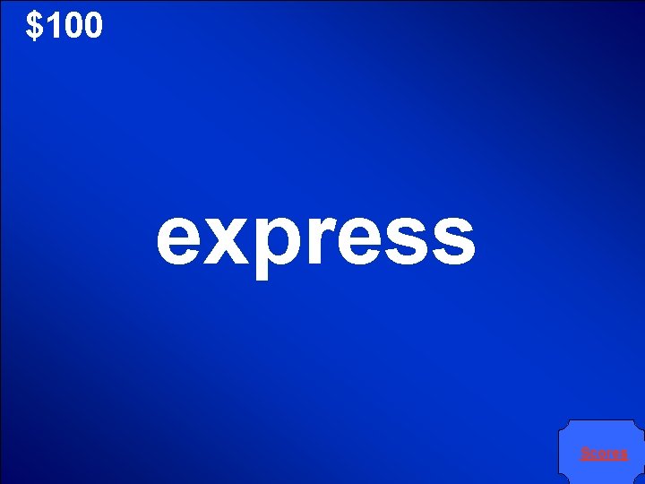 $100 express Scores 