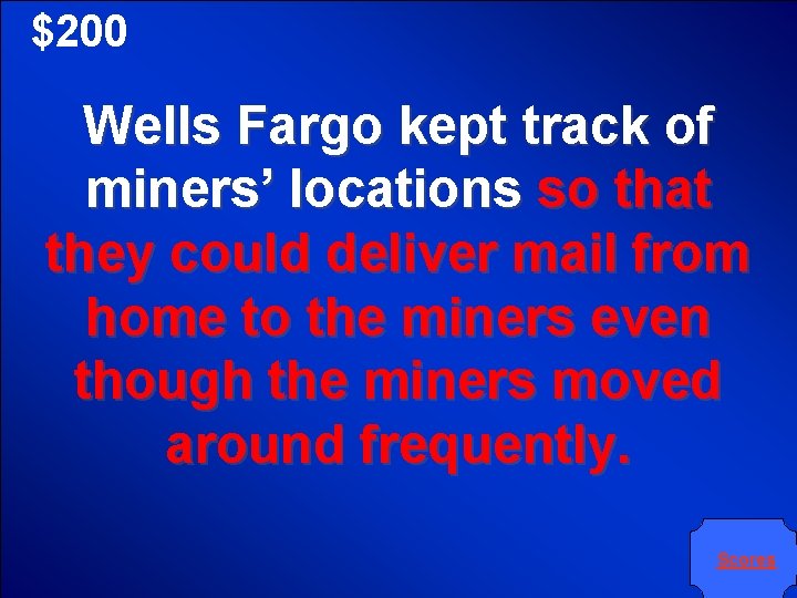 $200 Wells Fargo kept track of miners’ locations so that they could deliver mail