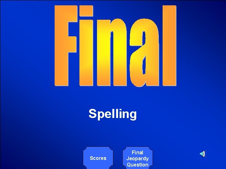 Spelling Scores Final Jeopardy Question 