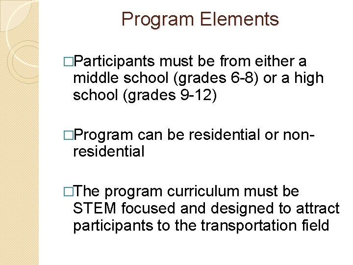 Program Elements �Participants must be from either a middle school (grades 6 -8) or