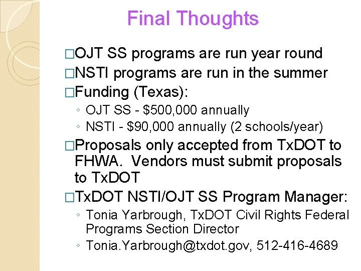 Final Thoughts �OJT SS programs are run year round �NSTI programs are run in