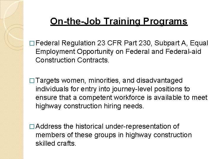 On-the-Job Training Programs � Federal Regulation 23 CFR Part 230, Subpart A, Equal Employment