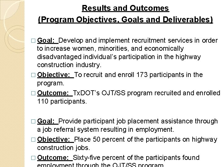 Results and Outcomes (Program Objectives, Goals and Deliverables) � Goal: Develop and implement recruitment