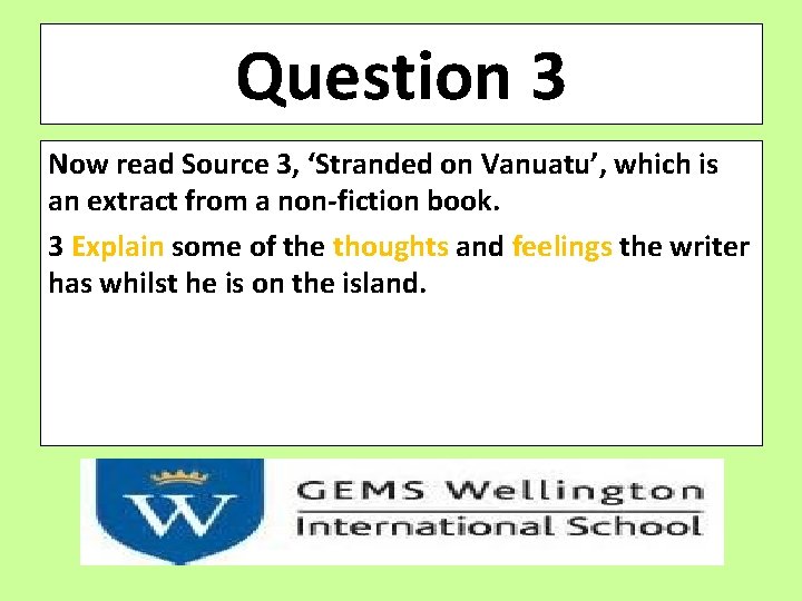 Question 3 Now read Source 3, ‘Stranded on Vanuatu’, which is an extract from