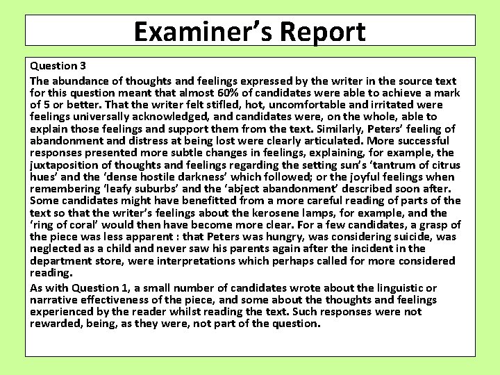 Examiner’s Report Question 3 The abundance of thoughts and feelings expressed by the writer