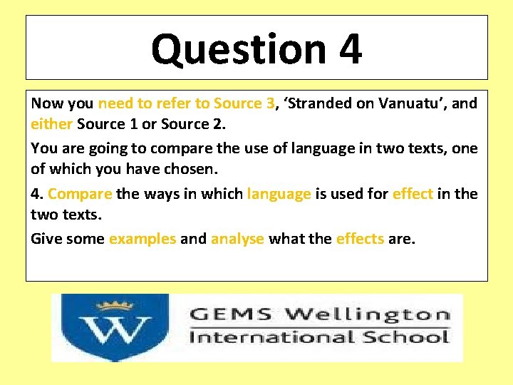 Question 4 Now you need to refer to Source 3, ‘Stranded on Vanuatu’, and