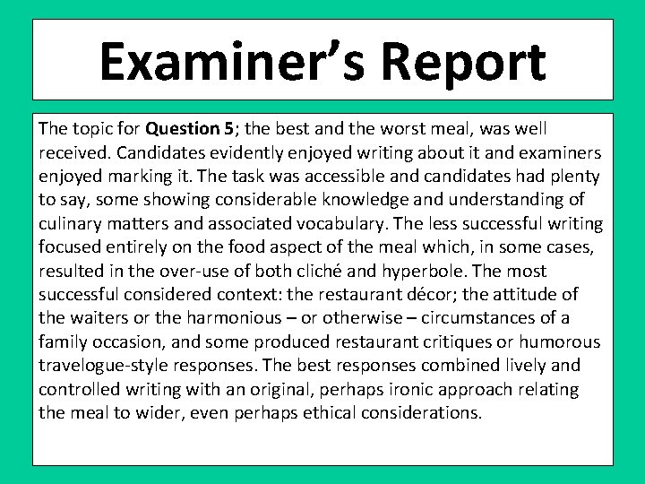 Examiner’s Report The topic for Question 5; the best and the worst meal, was