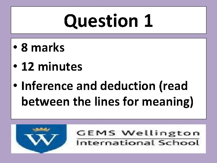 Question 1 • 8 marks • 12 minutes • Inference and deduction (read between