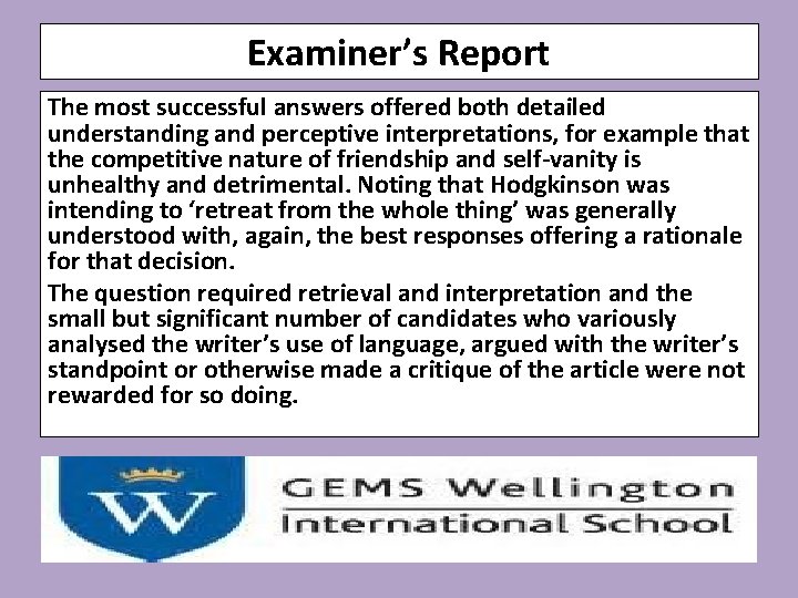 Examiner’s Report The most successful answers offered both detailed understanding and perceptive interpretations, for