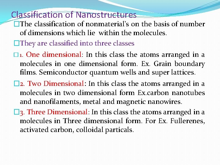 Classification of Nanostructures �The classification of nonmaterial's on the basis of number of dimensions