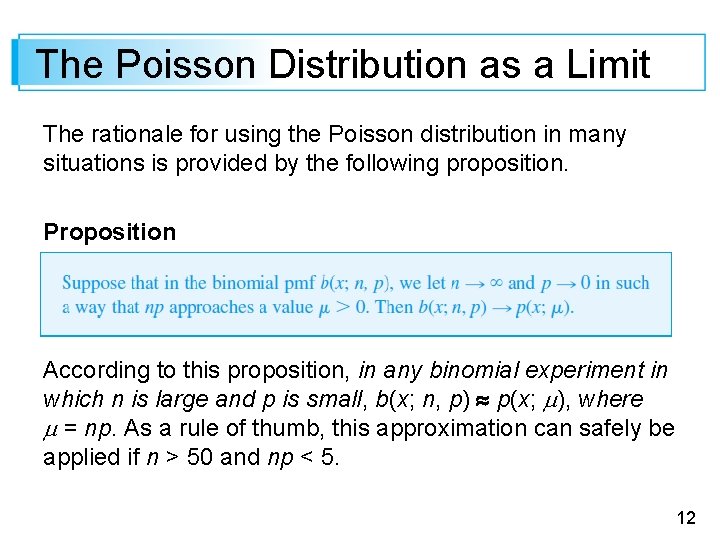 The Poisson Distribution as a Limit The rationale for using the Poisson distribution in