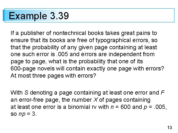 Example 3. 39 If a publisher of nontechnical books takes great pains to ensure