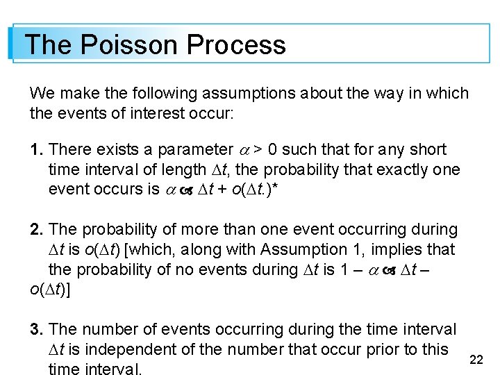 The Poisson Process We make the following assumptions about the way in which the