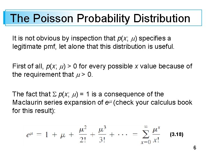 The Poisson Probability Distribution It is not obvious by inspection that p(x; ) specifies