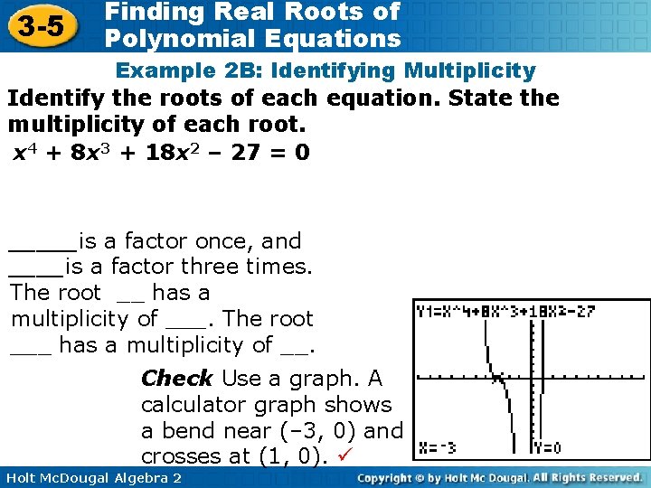 3 -5 Finding Real Roots of Polynomial Equations Example 2 B: Identifying Multiplicity Identify