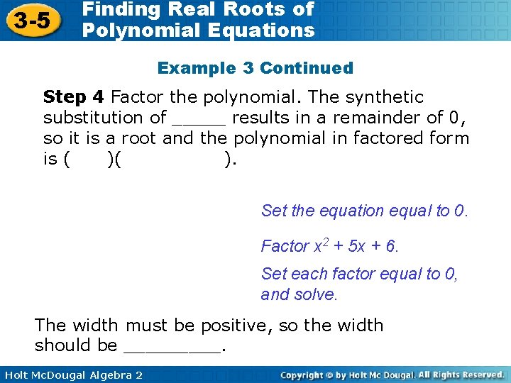 3 -5 Finding Real Roots of Polynomial Equations Example 3 Continued Step 4 Factor