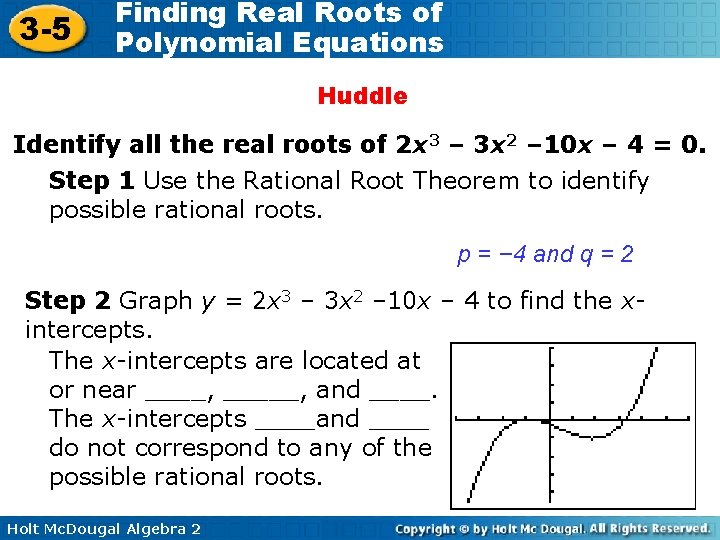 3 -5 Finding Real Roots of Polynomial Equations Huddle Identify all the real roots