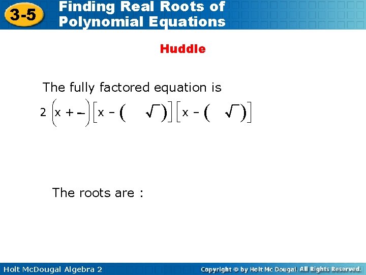 3 -5 Finding Real Roots of Polynomial Equations Huddle The fully factored equation is