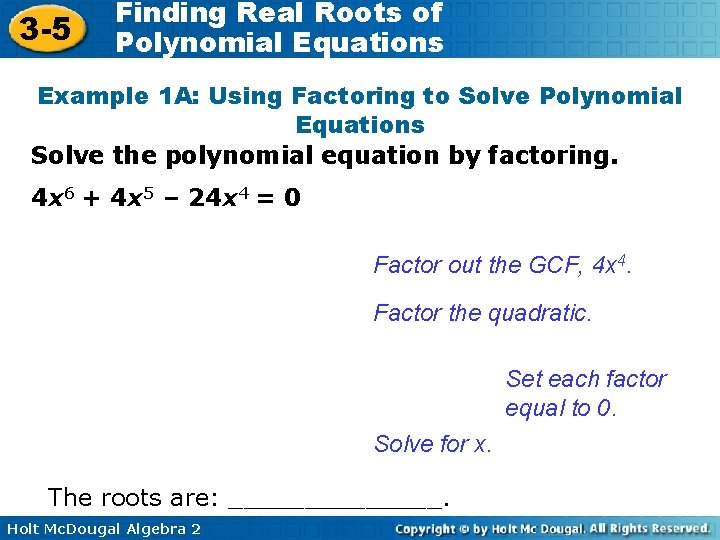 3 -5 Finding Real Roots of Polynomial Equations Example 1 A: Using Factoring to