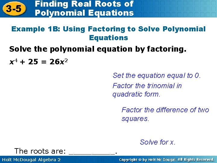 3 -5 Finding Real Roots of Polynomial Equations Example 1 B: Using Factoring to