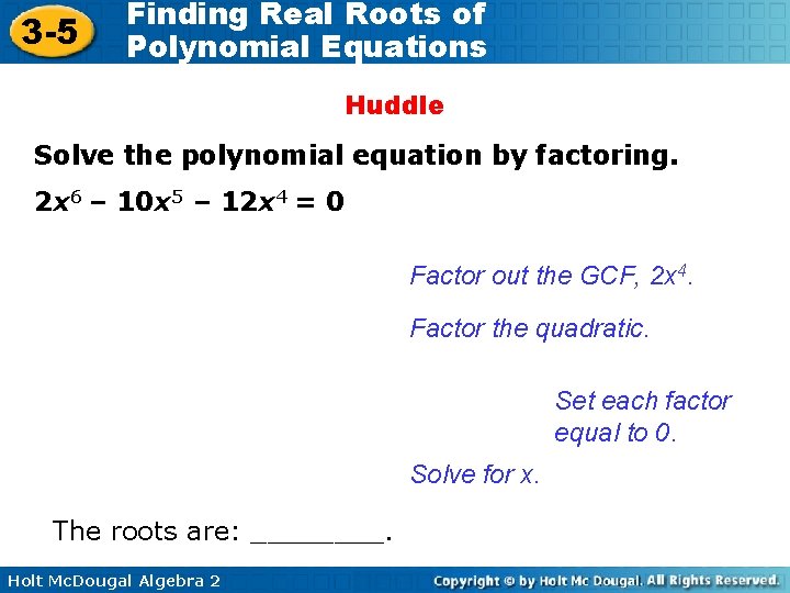 3 -5 Finding Real Roots of Polynomial Equations Huddle Solve the polynomial equation by