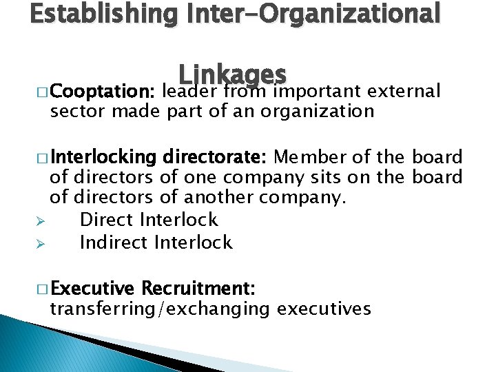 Establishing Inter-Organizational � Cooptation: Linkages leader from important external sector made part of an