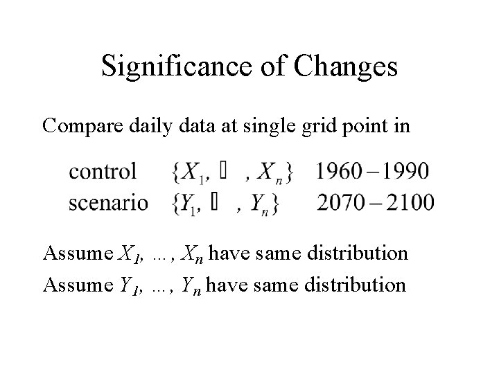 Significance of Changes Compare daily data at single grid point in Assume X 1,