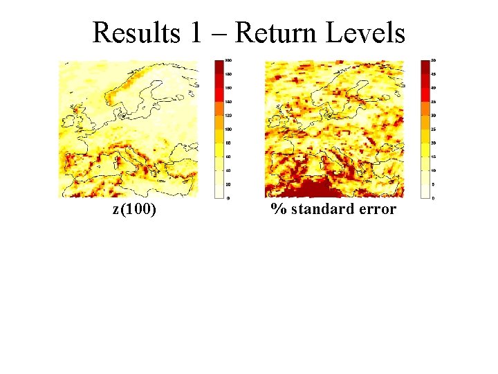 Results 1 – Return Levels z(100) % standard error 