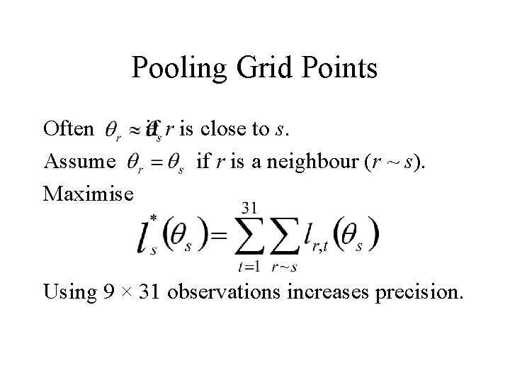 Pooling Grid Points Often if r is close to s. Assume if r is