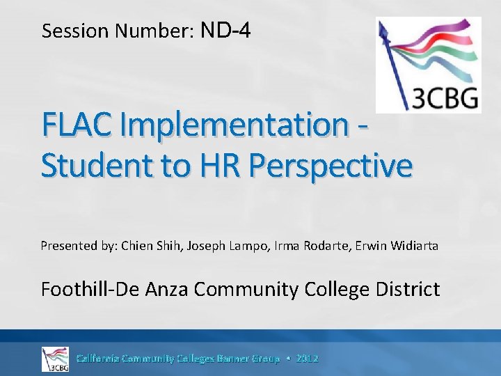 Session Number: ND-4 FLAC Implementation Student to HR Perspective Presented by: Chien Shih, Joseph