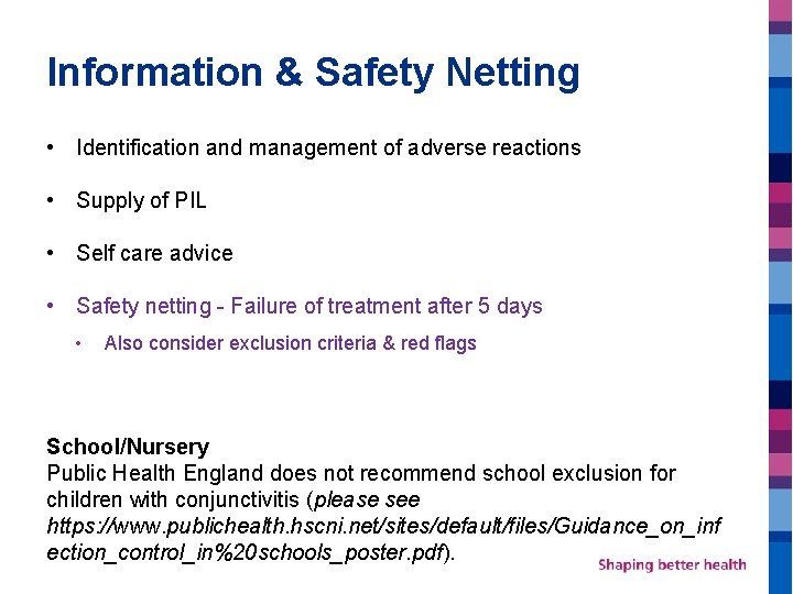 Information & Safety Netting • Identification and management of adverse reactions • Supply of