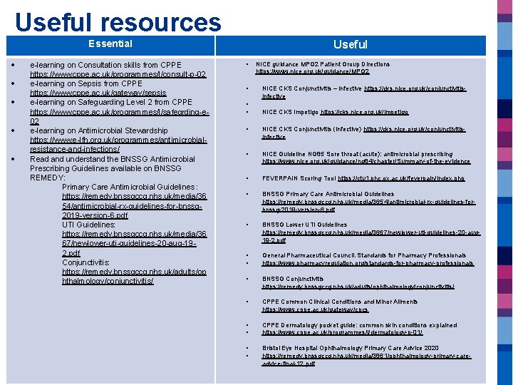 Useful resources Essential e-learning on Consultation skills from CPPE https: //www. cppe. ac. uk/programmes/l/consult-p-02