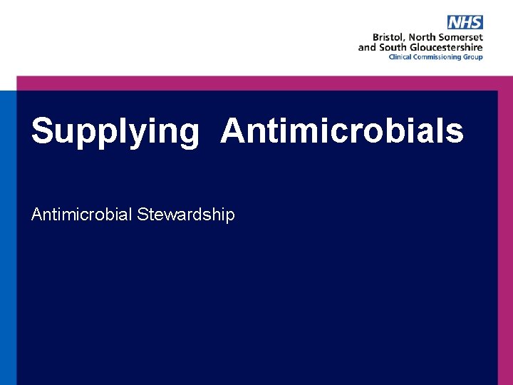 Supplying Antimicrobials Antimicrobial Stewardship 