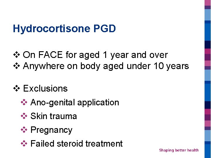 Hydrocortisone PGD v On FACE for aged 1 year and over v Anywhere on